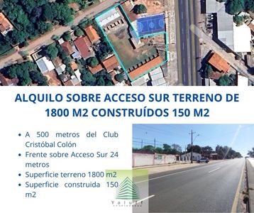 SOBRE ACCESO SUR TERRENO DE 1800 M2 CONSTRUÍDOS 150 M2